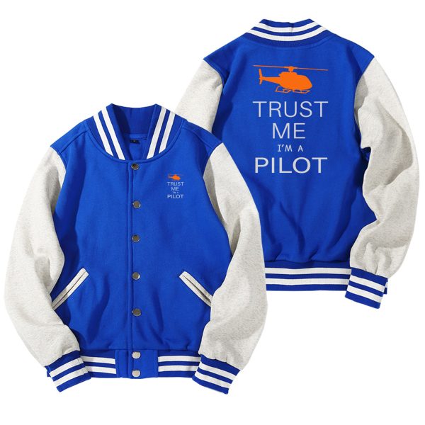 Trust Me I m a Pilot (Helicopter) Designed Baseball Style Jackets For Cheap